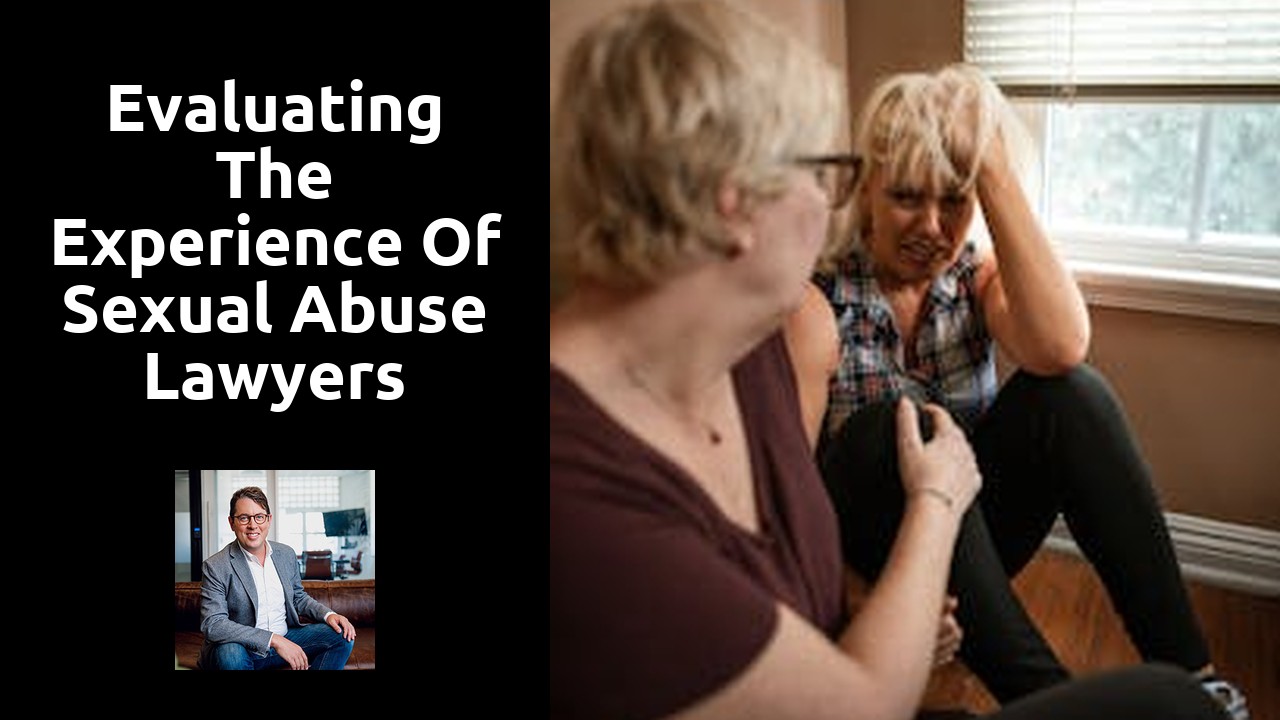 Evaluating the Experience of Sexual Abuse Lawyers