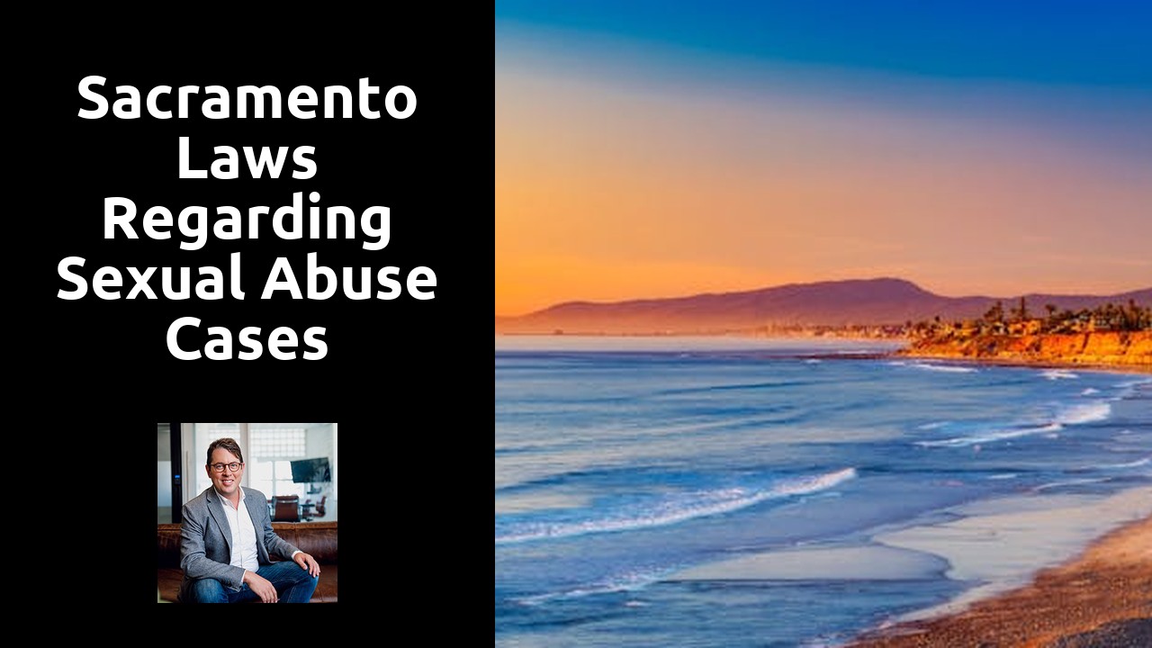 Sacramento Laws Regarding Sexual Abuse Cases